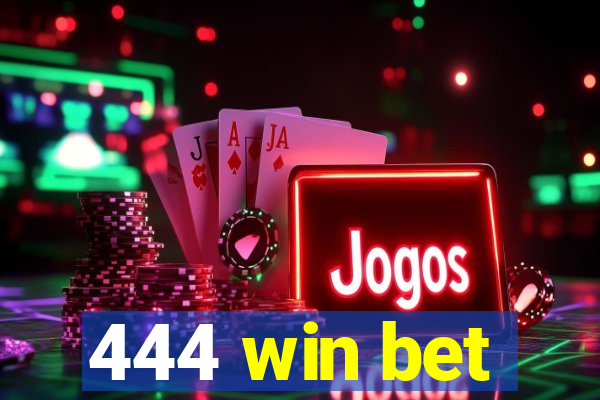 444 win bet